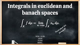 Integrals in Euclidean and Banach Spaces