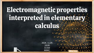 Electromagnetic Properties Interpreted in Elementary Calculus