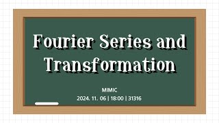 Fourier Series and Transformation