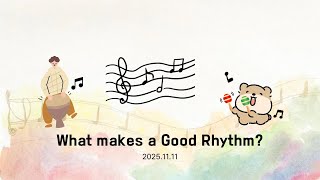 What Makes a Good Rhythm?