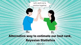 Alternative Way to Estimate Our Test Rank, Bayesian Statistics